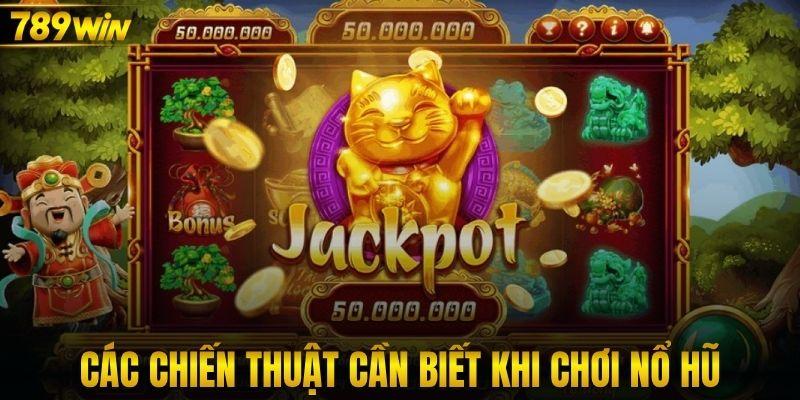 Các chiến thuật cần biết khi chơi nổ hũ