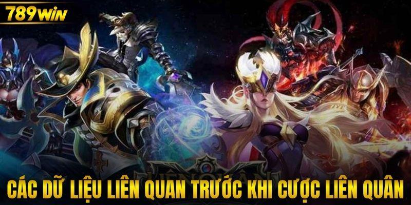 Các dữ liệu liên quan trước khi cược Liên Quân