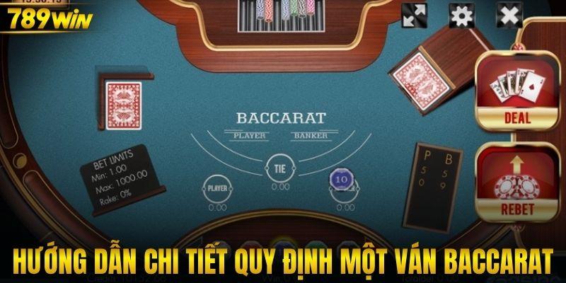 Hướng dẫn chi tiết quy định một ván baccarat