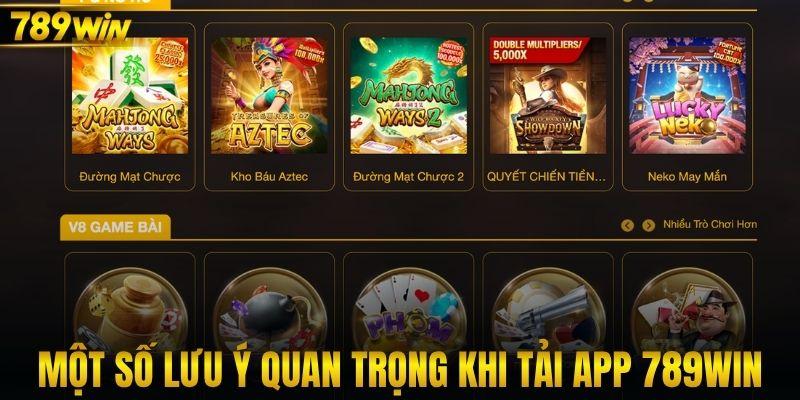 Một số lưu ý trong quá trình tải app 789win
