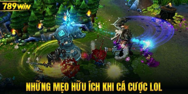 Những mẹo hữu ích khi cá cược LOL